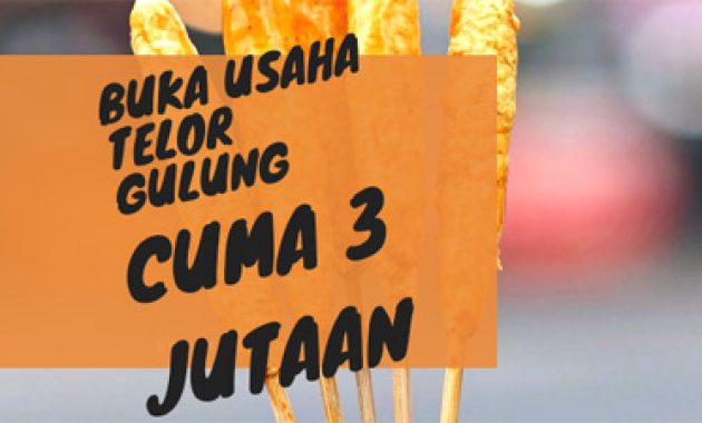 Buka Usaha Telur Gulung Modal 3 Jutaan