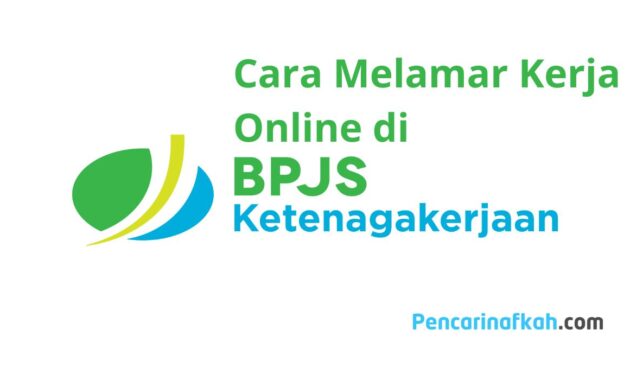 Cara Daftar Online eRekrutmen BPJS Ketenagakerjaan Karir