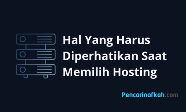 Inilah Hal Yang Harus Diperhatikan Saat Memilih Hosting
