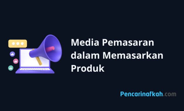 Media Pemasaran dalam Memasarkan Produk