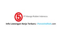 Lowongan Kerja PT Maguro Rubber Indonesia Terbaru