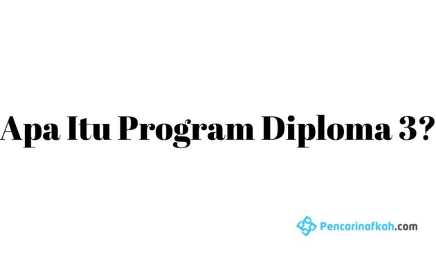 Apa Itu Program Diploma 3? Diploma adalah